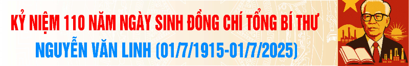Kỷ niệm 110 năm ngày sinh đồng chí Tổng Bí thư Nguyễn Văn Linh